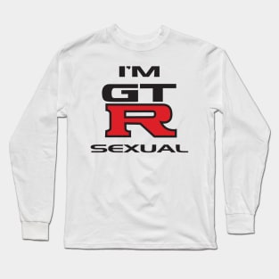 I'm GT-R Sexual Long Sleeve T-Shirt